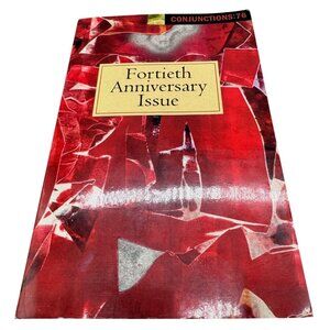 Conjunctions: 76 Fortieth Anniversary Issue Paperback Edited By Bradford Morrow
